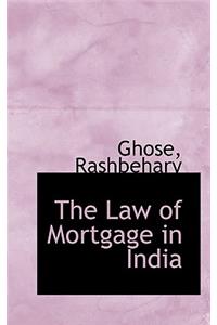 The Law of Mortgage in India