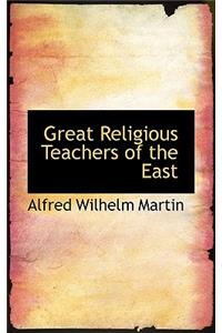 Great Religious Teachers of the East