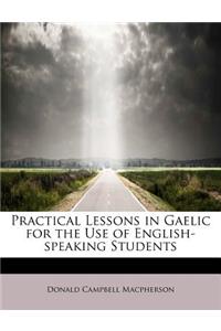Practical Lessons in Gaelic for the Use of English-Speaking Students