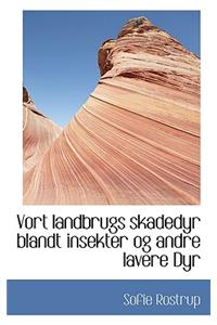 Vort Landbrugs Skadedyr Blandt Insekter Og Andre Lavere Dyr