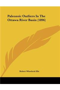 Paleozoic Outliers In The Ottawa River Basin (1896)