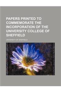 Papers Printed to Commemorate the Incorporation of the University College of Sheffield