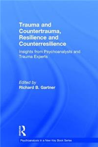 Trauma and Countertrauma, Resilience and Counterresilience