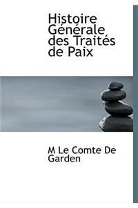 Histoire G N Rale Des Trait?'s de Paix