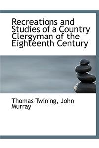 Recreations and Studies of a Country Clergyman of the Eighteenth Century