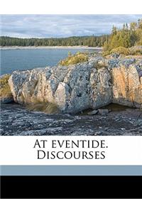 At Eventide. Discourses