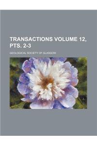 Transactions Volume 12, Pts. 2-3