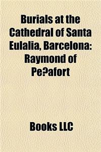 Burials at the Cathedral of Santa Eulalia, Barcelona