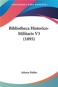 Bibliotheca Historico-Militaris V3 (1895)