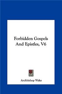 Forbidden Gospels and Epistles, V6