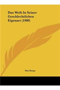 Das Weib in Seiner Geschlechtlichen Eigenart (1900)