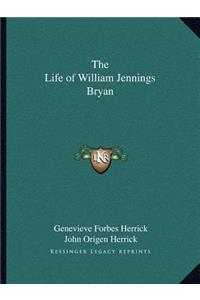 The Life of William Jennings Bryan