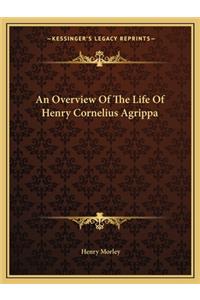 An Overview Of The Life Of Henry Cornelius Agrippa