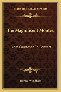 Magnificent Montez