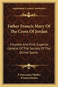 Father Francis Mary Of The Cross Of Jordan