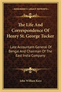 The Life And Correspondence Of Henry St. George Tucker