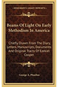 Beams Of Light On Early Methodism In America
