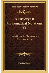 History Of Mathematical Notations V1