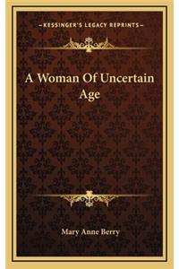 A Woman of Uncertain Age