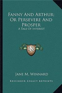 Fanny And Arthur; Or Persevere And Prosper