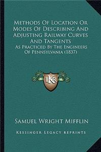 Methods of Location or Modes of Describing and Adjusting Railway Curves and Tangents