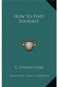 How to Find Yourself