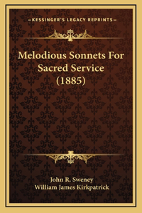 Melodious Sonnets for Sacred Service (1885)