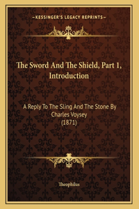 The Sword And The Shield, Part 1, Introduction