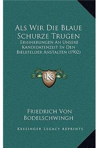 Als Wir Die Blaue Schurze Trugen