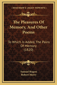 The Pleasures Of Memory, And Other Poems