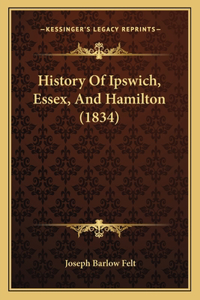 History Of Ipswich, Essex, And Hamilton (1834)