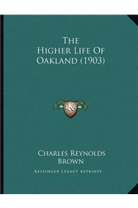 The Higher Life Of Oakland (1903)