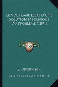 Vol Plane Essai D'Une Solution Mecanique Du Probleme (1891)