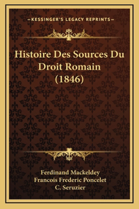 Histoire Des Sources Du Droit Romain (1846)