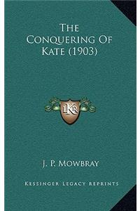 Conquering Of Kate (1903)