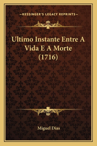 Ultimo Instante Entre A Vida E A Morte (1716)