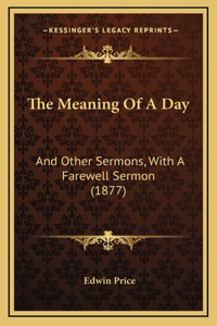 The Meaning Of A Day