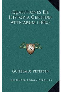 Quaestiones De Historia Gentium Atticarum (1880)