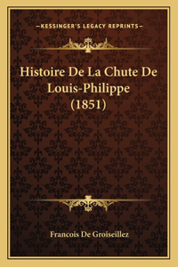 Histoire De La Chute De Louis-Philippe (1851)