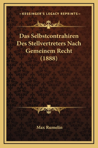 Das Selbstcontrahiren Des Stellvertreters Nach Gemeinem Recht (1888)