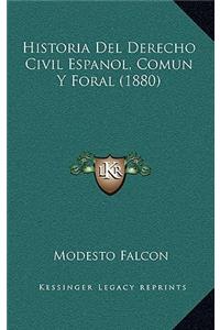 Historia Del Derecho Civil Espanol, Comun Y Foral (1880)