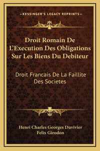 Droit Romain De L'Execution Des Obligations Sur Les Biens Du Debiteur
