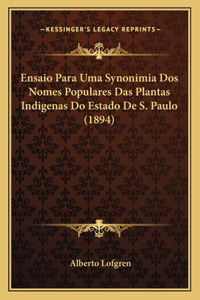 Ensaio Para Uma Synonimia Dos Nomes Populares Das Plantas Indigenas Do Estado De S. Paulo (1894)
