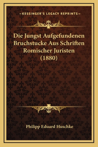 Die Jungst Aufgefundenen Bruchstucke Aus Schriften Romischer Juristen (1880)