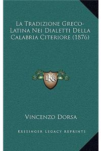La Tradizione Greco-Latina Nei Dialetti Della Calabria Citeriore (1876)