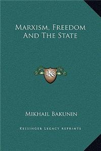 Marxism, Freedom And The State