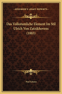 Das Volkstumliche Element Im Stil Ulrich Von Zatzikhovens (1883)