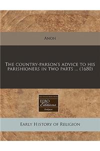 The Country-Parson's Advice to His Parishioners in Two Parts ... (1680)