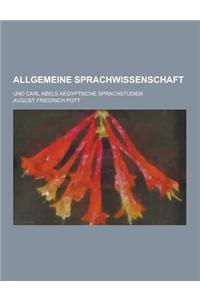 Allgemeine Sprachwissenschaft; Und Carl Abels Aegyptische Sprachstudien