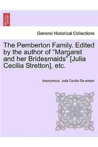 The Pemberton Family. Edited by the Author of 